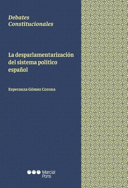 Produktbild: La desparlamentarizaci&oacute;n del sistema pol&iacute;tico espa&ntilde;ol