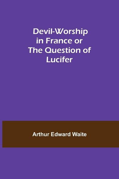 Produktbild: Devil-Worship In France Or The Question Of Lucifer