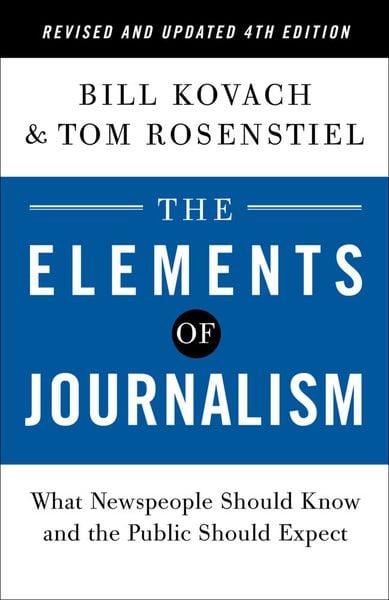 Produktbild: The Elements of Journalism, Revised and Updated 4th Edition: What Newspeople Should Know and the Public Should Expect