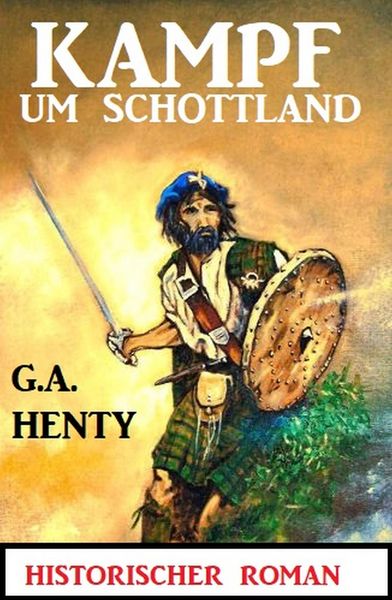 Produktbild: Kampf um Schottland: Historischer Roman