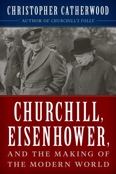 Produktbild: Churchill, Eisenhower, and the Making of the Modern World