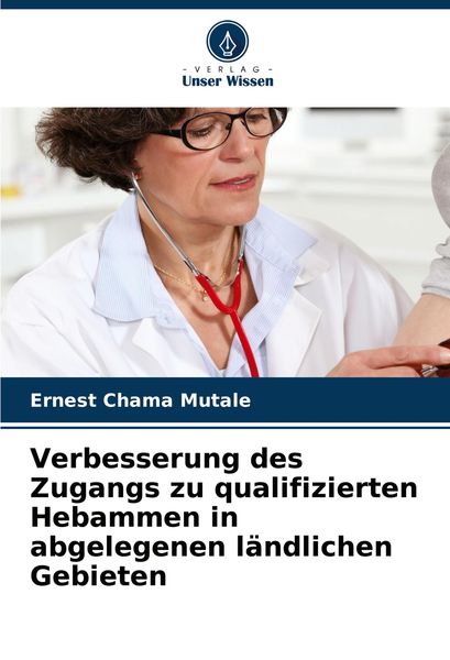 Produktbild: Verbesserung des Zugangs zu qualifizierten Hebammen in abgelegenen l&auml;ndlichen Gebieten