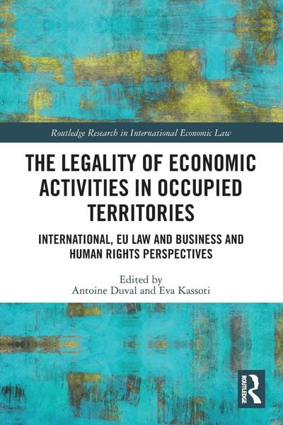 Produktbild: The Legality of Economic Activities in Occupied Territories