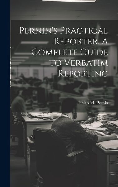 Produktbild: Pernin's Practical Reporter. A Complete Guide to Verbatim Reporting