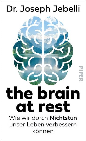 The brain at rest, Gebundene Ausgabe von Joseph Jebelli, Piper, 978-3-492-07244-1