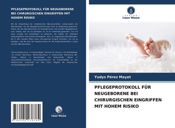Pflegeprotokoll für Neugeborene bei Chirurgischen Eingriffen mit Hohem Risiko, Taschenbuch von Yudys Pérez Mayet, Verlag Unser Wissen, 9786204238784