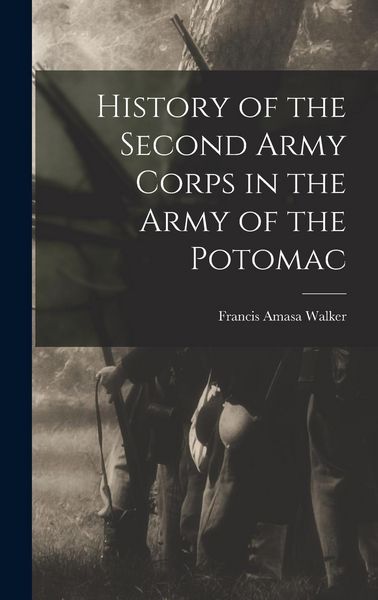 Produktbild: History of the Second Army Corps in the Army of the Potomac