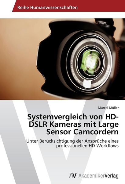 Produktbild: Systemvergleich von HD-DSLR Kameras mit Large Sensor Camcordern