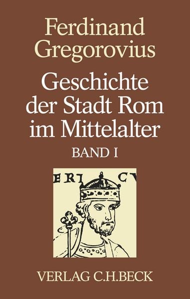 Produktbild: Geschichte der Stadt Rom im Mittelalter Band 1: Erstes bis sechstes Buch