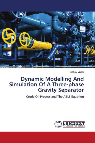 Produktbild: Dynamic Modelling And Simulation Of A Three-phase Gravity Separator