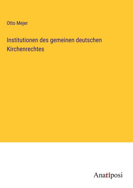 Produktbild: Institutionen des gemeinen deutschen Kirchenrechtes