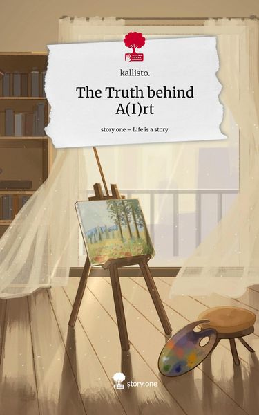 Produktbild: The Truth behind A(I)rt. Life is a Story - story.one