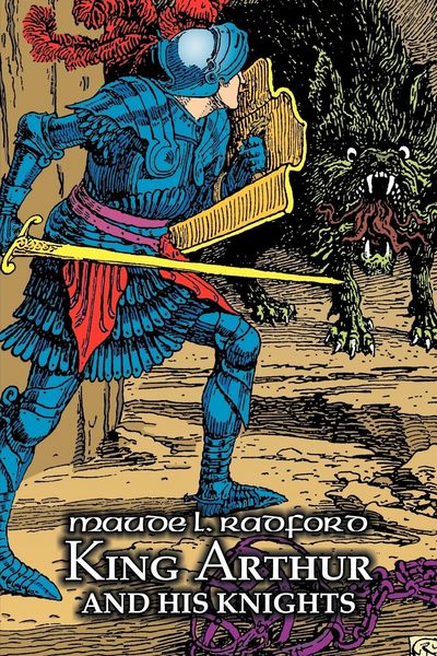 Produktbild: King Arthur and His Knights by Maude L. Radford, Fiction, Legends, Myths, & Fables - Arthurian