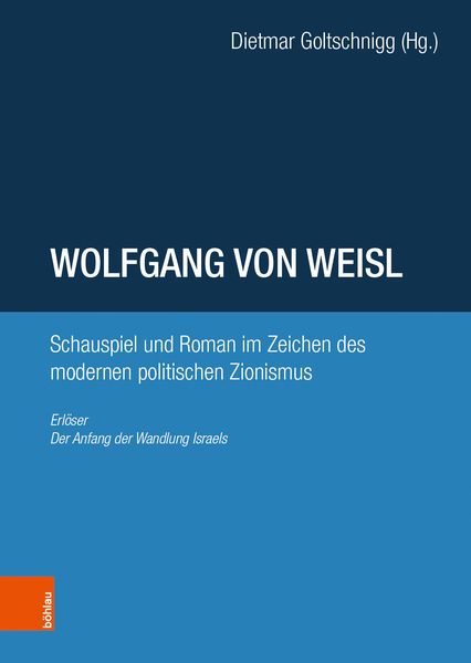 Produktbild: Wolfgang von Weisl: Schauspiel und Roman im Zeichen des modernen politischen Zionismus