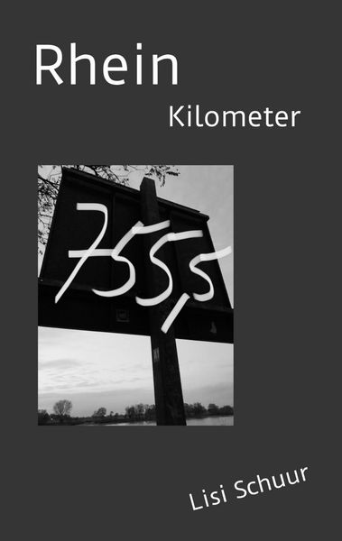 Rheinkilometer 755,5, Taschenbuch von Lisi Schuur, BoD – Books on Demand, 9783752840742