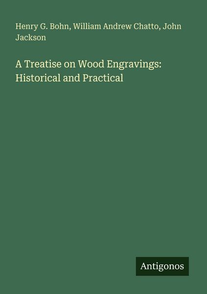 Produktbild: A Treatise on Wood Engravings: Historical and Practical