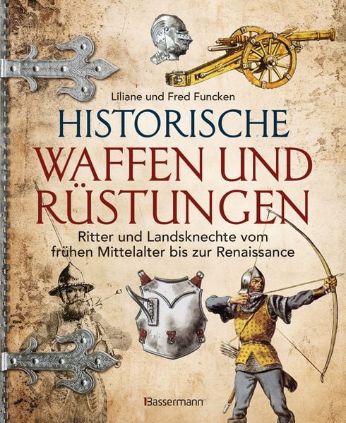 Historische Waffen und Rüstungen, Gebundene Ausgabe von Liliane und Fred Funcken, Bassermann, 9783809449690