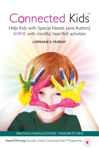 Produktbild: Connected Kids - Help Kids with Special Needs (and Autism) Shine with Mindful, Heartfelt Activities