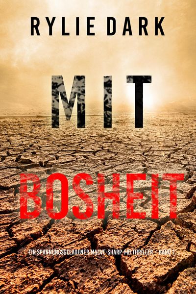 Produktbild: Mit Bosheit (Ein spannungsgeladener Maeve-Sharp-FBI Thriller - Band 1)