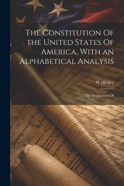 Produktbild: The Constitution Of the United States Of America, With an Alphabetical Analysis; the Declaration Of