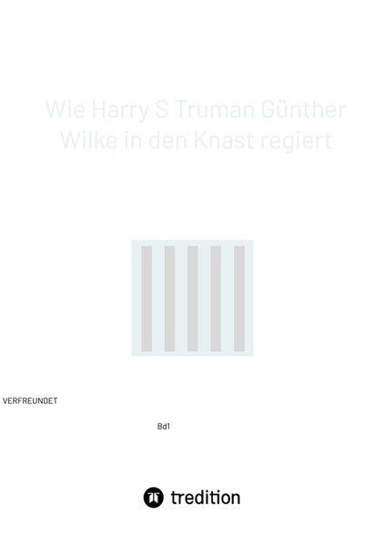Produktbild: Wie Harry S Truman G&uuml;nther Wilke in den Knast regiert