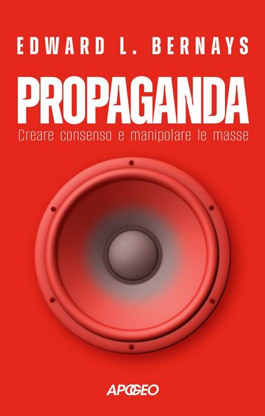 Produktbild: Propaganda. Creare consenso e manipolare le masse