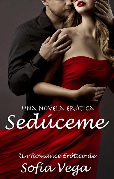 Produktbild: Sed&uacute;ceme. Un Romance Er&oacute;tico
