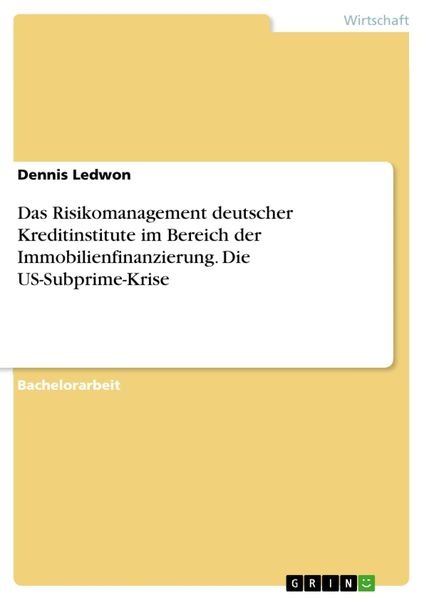 Produktbild: Das Risikomanagement deutscher Kreditinstitute im Bereich der Immobilienfinanzierung. Die US-Subprime-Krise