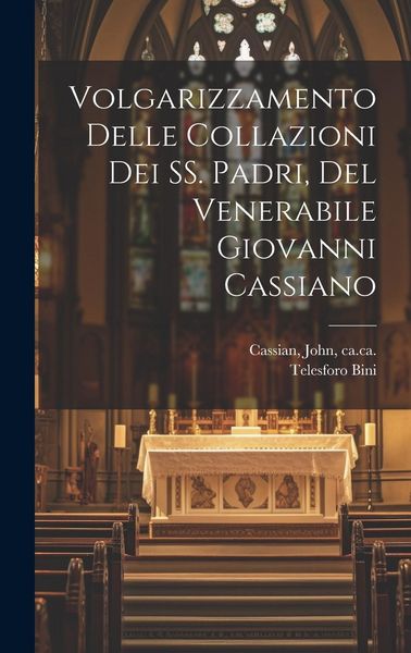 Produktbild: Volgarizzamento delle Collazioni dei SS. padri, del venerabile Giovanni Cassiano