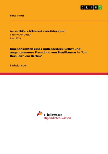 Produktbild: Innenansichten eines Au&szlig;enseiters. Selbst-und angenommenes Fremdbild von Brasilianern in "Um Brasileiro em Berlim"