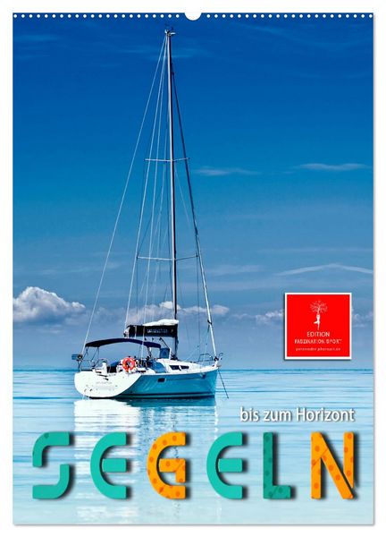 Produktbild: Segeln bis zum Horizont (Wandkalender 2026 DIN A2 hoch), CALVENDO Monatskalender
