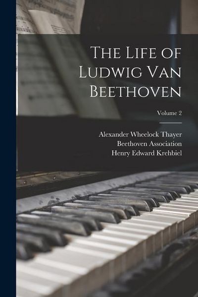 Produktbild: The Life of Ludwig Van Beethoven; Volume 2