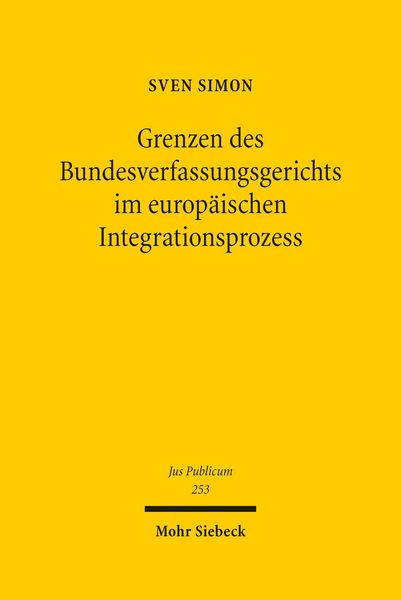 Produktbild: Grenzen des Bundesverfassungsgerichts im europ&auml;ischen Integrationsprozess