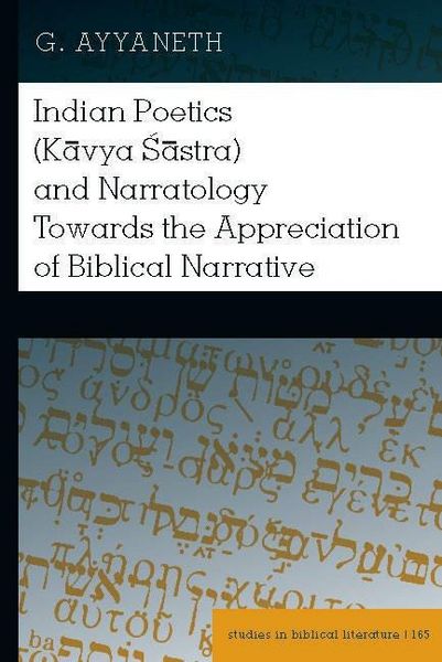 Produktbild: Indian Poetics (Kavya Sastra) and Narratology Towards the Appreciation of Biblical Narrative