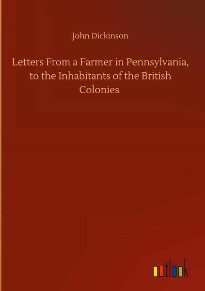 Produktbild: Letters From a Farmer in Pennsylvania, to the Inhabitants of the British Colonies