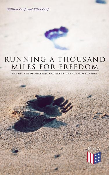Produktbild: Running a Thousand Miles for Freedom: The Escape of William and Ellen Craft From Slavery