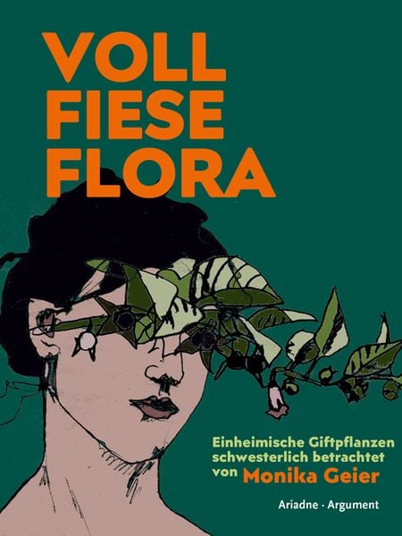 Voll fiese Flora, Gebundene Ausgabe von Monika Geier, Argument Verlag mit Ariadne, 978-3-86754-408-5