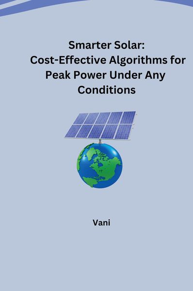 Produktbild: Smarter Solar: Cost-Effective Algorithms for Peak Power Under Any Conditions