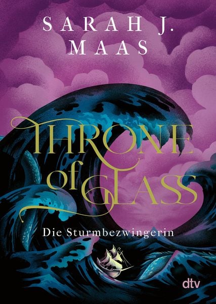 Die Sturmbezwingerin / Throne of Glass Bd. 5, Taschenbuch von Sarah J. Maas, dtv, 9783423717892