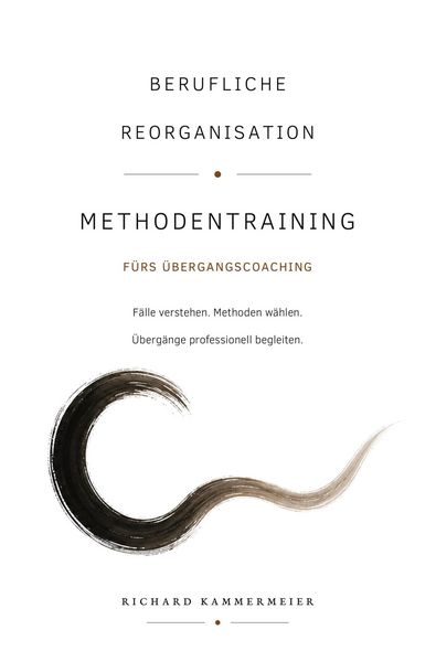 Produktbild: Berufliche Reorganisation - Methodentraining f&uuml;rs &Uuml;bergangcoaching