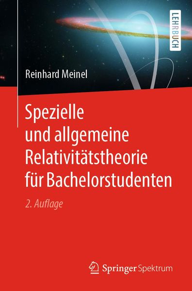 Produktbild: Spezielle und allgemeine Relativit&auml;tstheorie f&uuml;r Bachelorstudenten
