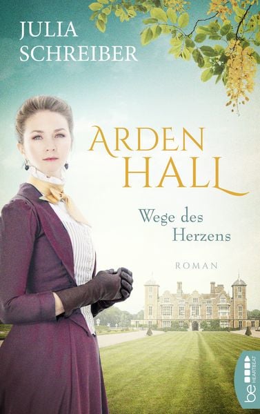 Arden Hall – Wege des Herzens, Taschenbuch von Julia Schreiber, BeHeartbeat, 9783741301919