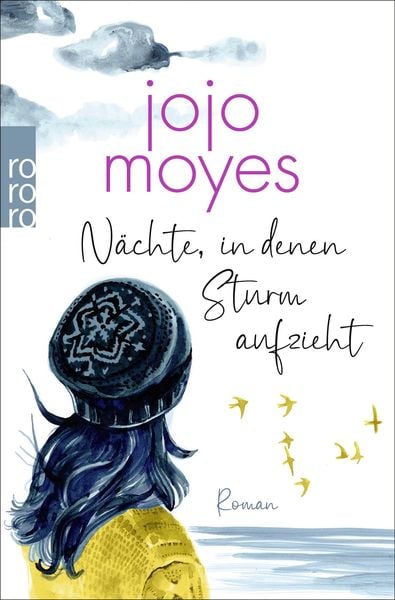 Nächte, in denen Sturm aufzieht, Taschenbuch von Jojo Moyes, Rowohlt Taschenbuch