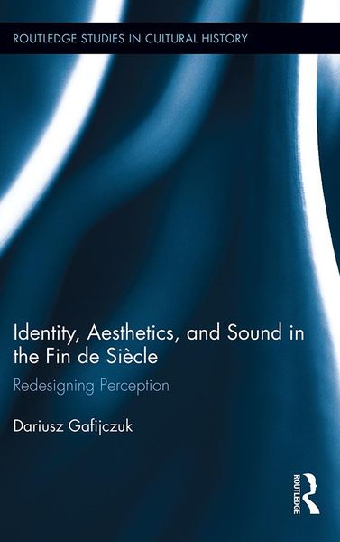 Produktbild: Identity, Aesthetics, and Sound in the Fin de Si&egrave;cle
