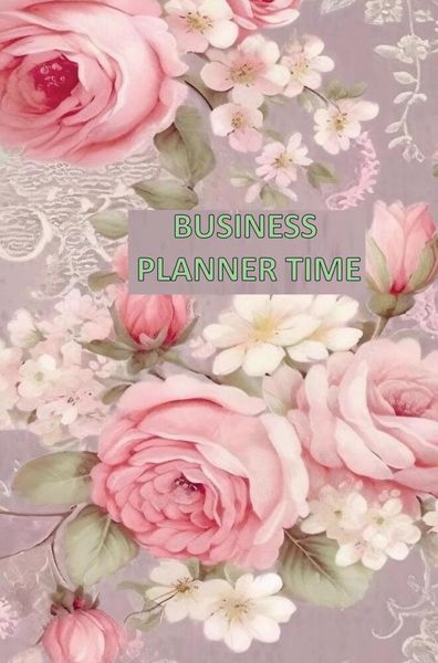 Produktbild: BUSINESS PLANNER TIME: Ideal f&uuml;r kleine Unternehmen, Etsy-Besitzer, E-Commerce-Unternehmen, Selbstst&auml;ndige usw.