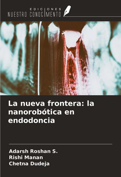 Produktbild: La nueva frontera: la nanorob&oacute;tica en endodoncia