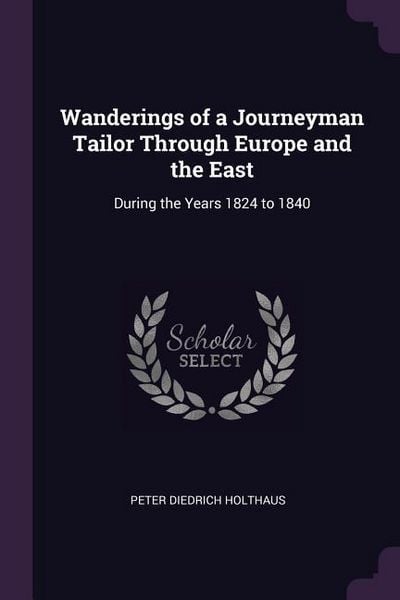 Produktbild: Wanderings of a Journeyman Tailor Through Europe and the East