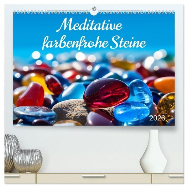 Meditative farbenfrohe Steine (hochwertiger Premium Wandkalender 2026 DIN A2 quer), Kunstdruck in Hochglanz