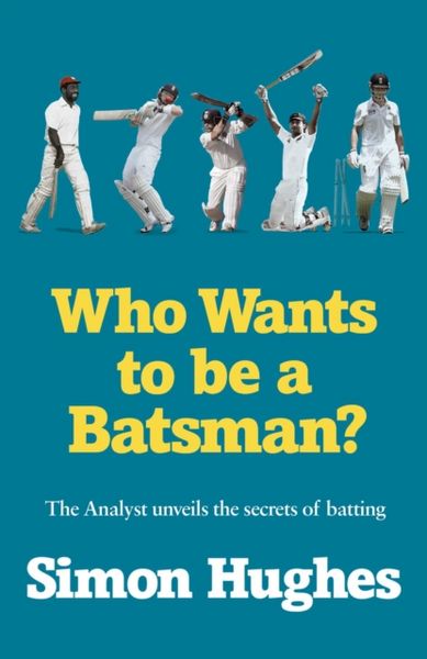 Produktbild: Hughes, S: Who Wants to be a Batsman?