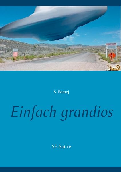 Einfach grandios, Taschenbuch von S. Pomej, BoD – Books on Demand, 9783750437784